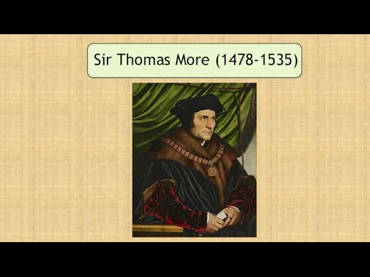 Sir Thomas More (1478-1535)