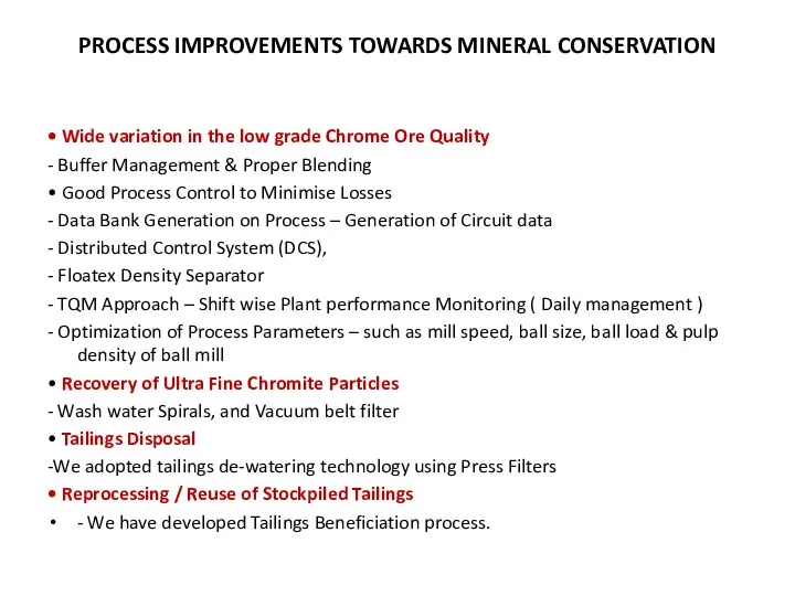 PROCESS IMPROVEMENTS TOWARDS MINERAL CONSERVATION • Wide variation in the