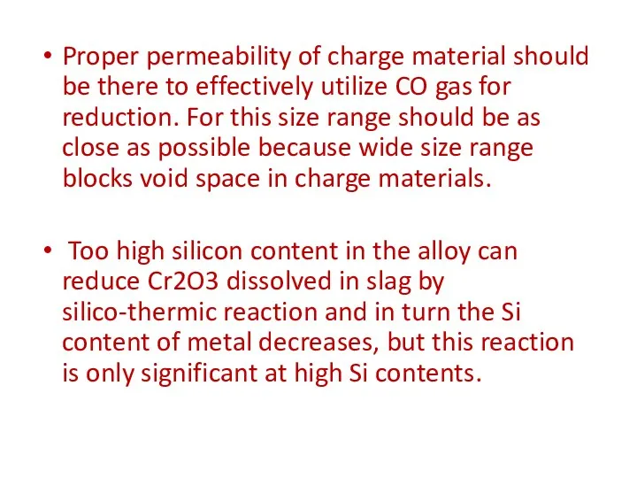 Proper permeability of charge material should be there to effectively