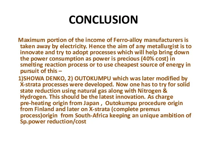 CONCLUSION Maximum portion of the income of Ferro-alloy manufacturers is