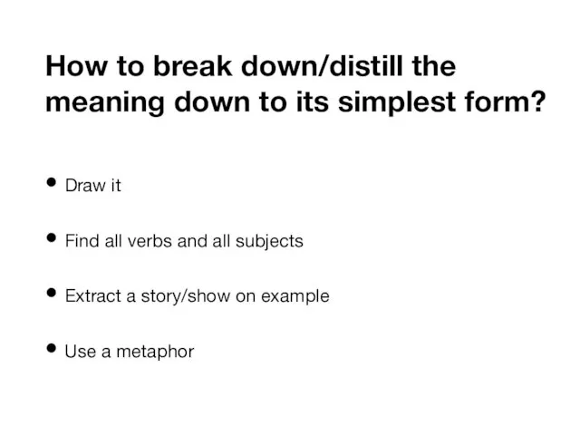 How to break down/distill the meaning down to its simplest form? Draw it