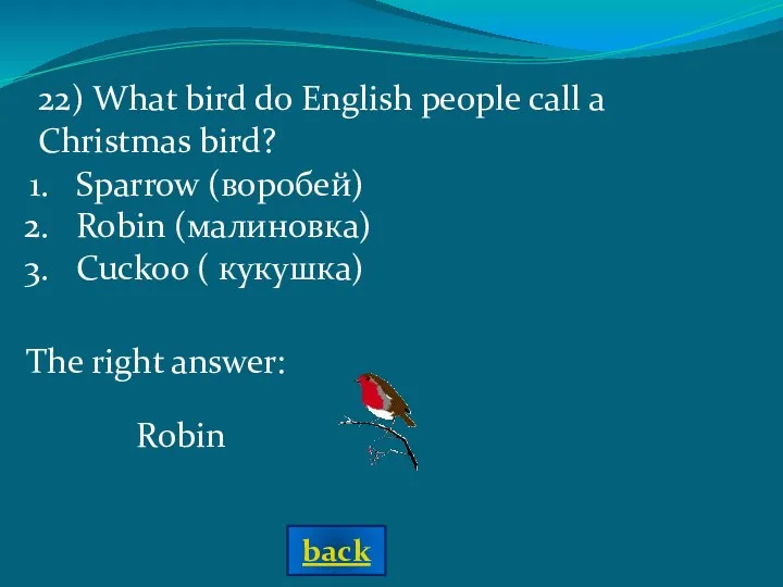 The right answer: 22) What bird do English people call