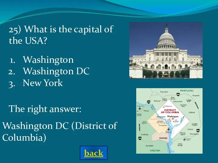 The right answer: Washington DC (District of Columbia) Washington Washington