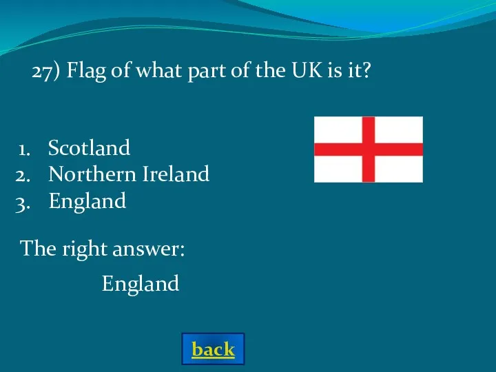 The right answer: England 27) Flag of what part of