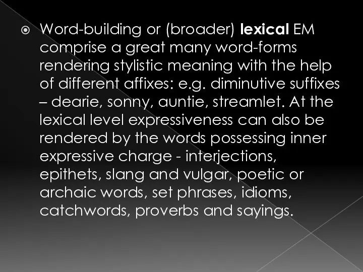 Word-building or (broader) lexical EM comprise a great many word-forms
