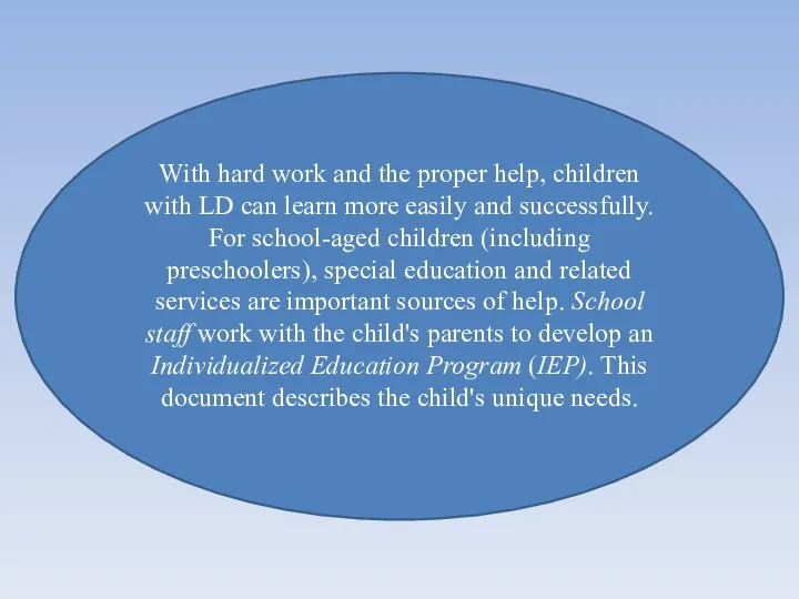 With hard work and the proper help, children with LD can learn more