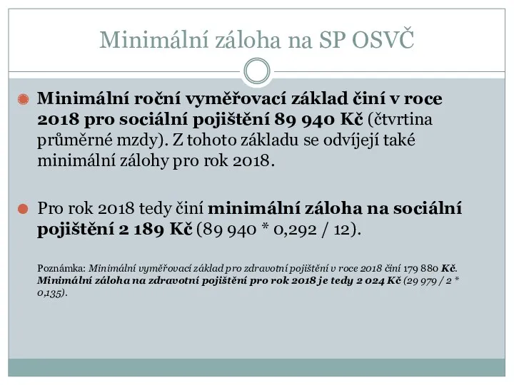 Minimální záloha na SP OSVČ Minimální roční vyměřovací základ činí