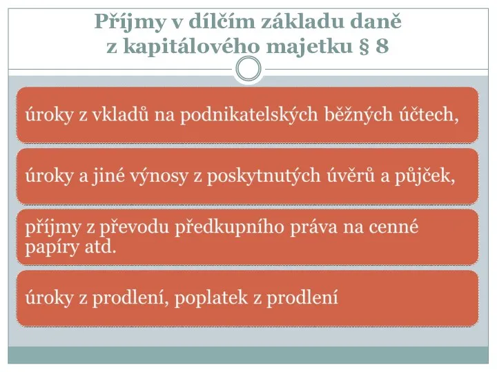 Příjmy v dílčím základu daně z kapitálového majetku § 8