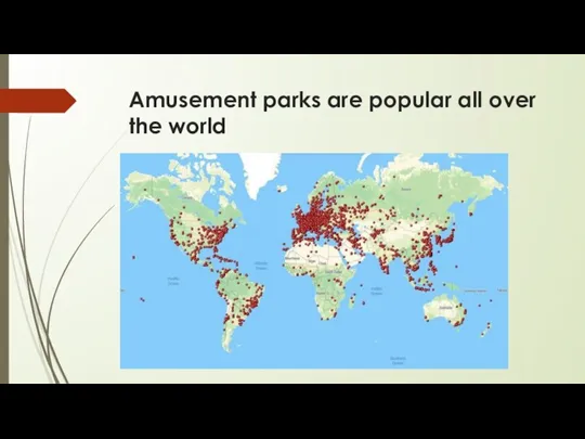 Amusement parks are popular all over the world