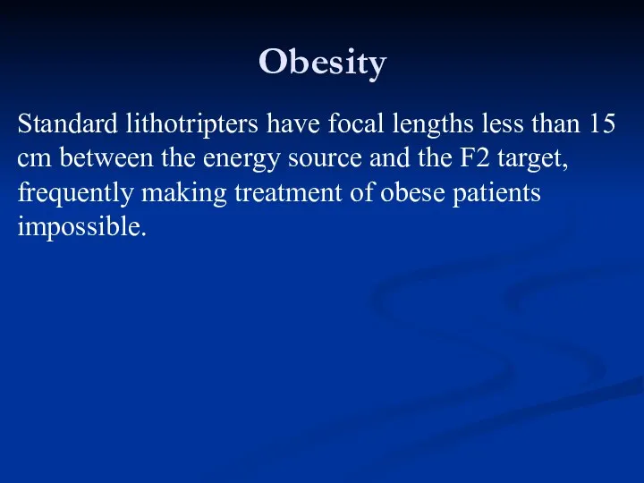 Obesity Standard lithotripters have focal lengths less than 15 cm