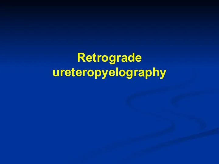 Retrograde ureteropyelography