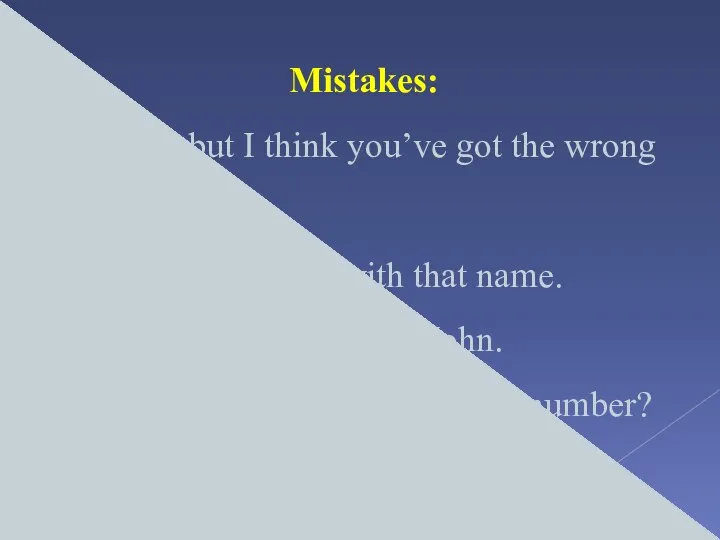 Mistakes: I’m sorry, but I think you’ve got the wrong