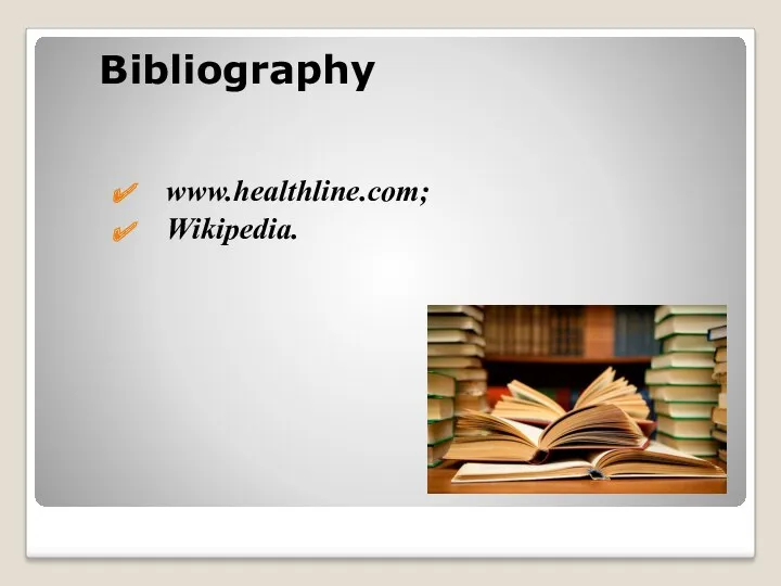 www.healthline.com; Wikipedia. Bibliography