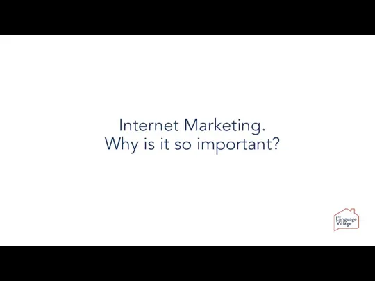 Internet Marketing. Why is it so important?