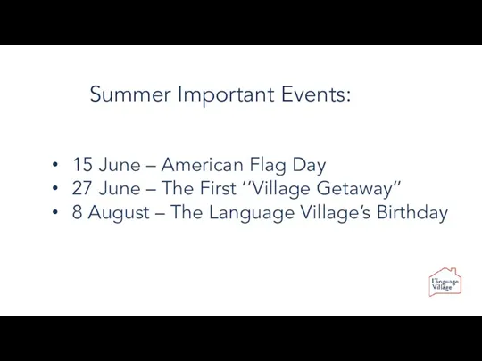 Summer Important Events: 15 June – American Flag Day 27 June – The