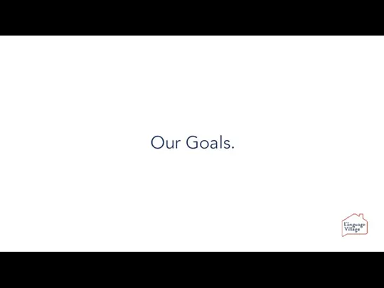 Our Goals.