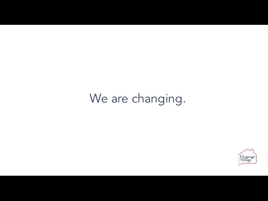 We are changing.