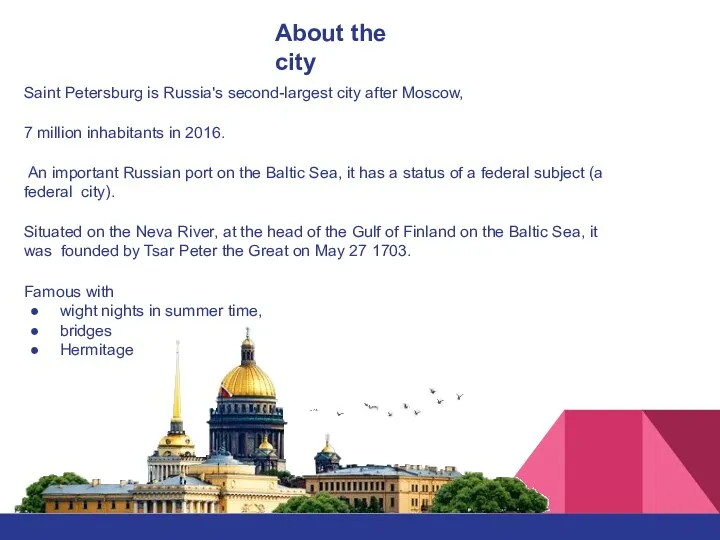 Saint Petersburg is Russia's second-largest city after Moscow, 7 million