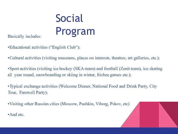 Social Program Basically includes: •Educational activities (“English Club”); •Cultural activities
