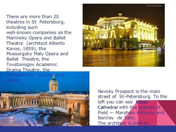 There are more than 20 theatres in St Petersburg, including