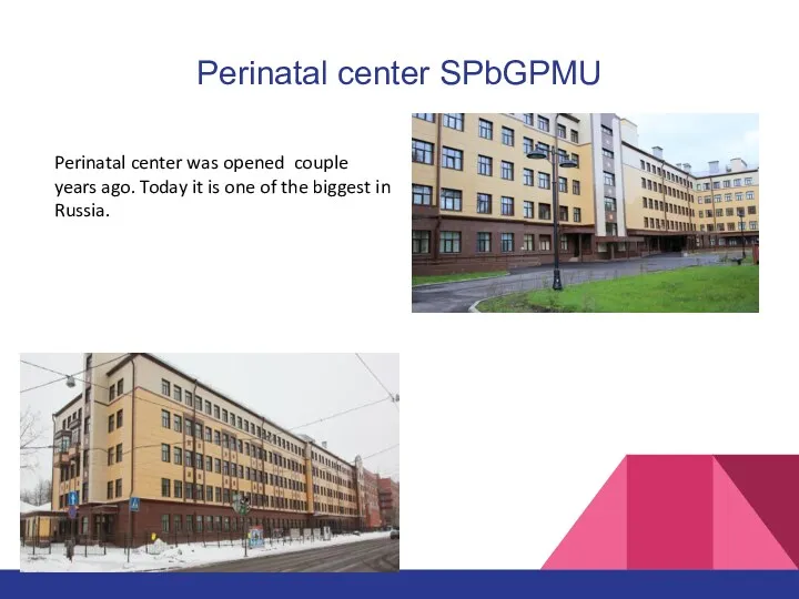 Perinatal center SPbGPMU Perinatal center was opened couple years ago.
