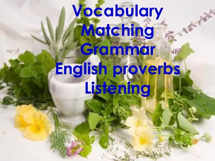 Activities Vocabulary Matching Grammar English proverbs Listening Vocabulary Matching Grammar English proverbs Listening