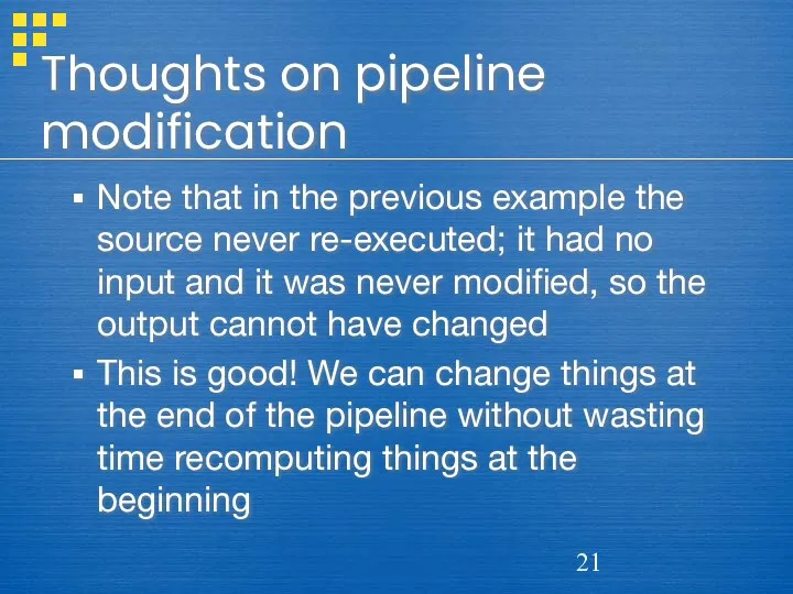 Thoughts on pipeline modification Note that in the previous example