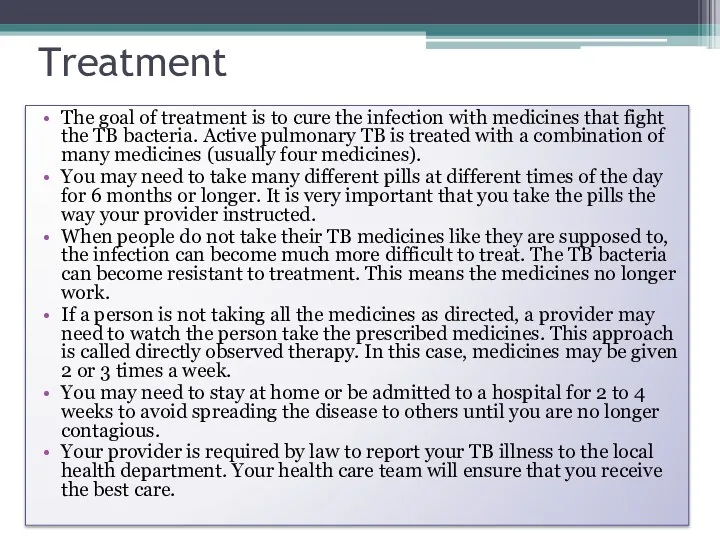 Treatment The goal of treatment is to cure the infection