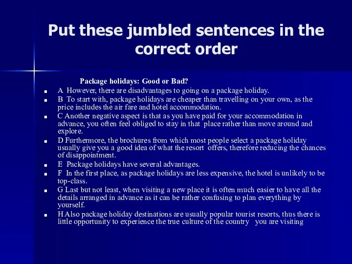 Put these jumbled sentences in the correct order Package holidays: