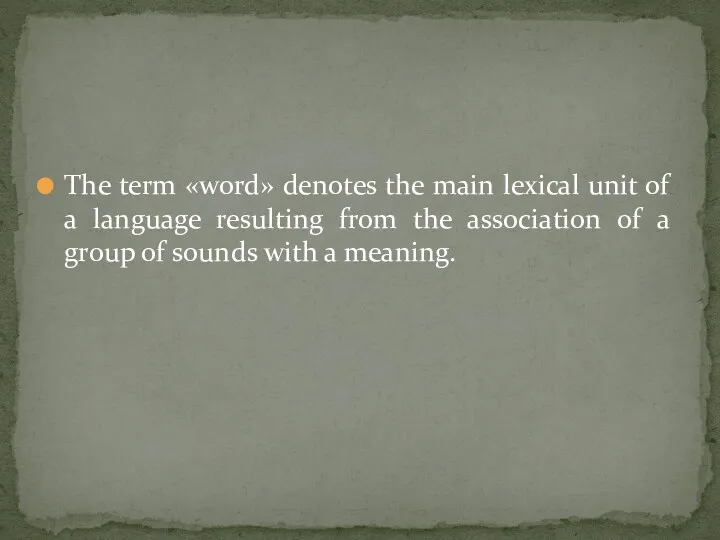 The term «word» denotes the main lexical unit of a