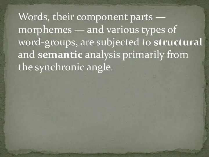 Words, their component parts — morphemes — and various types