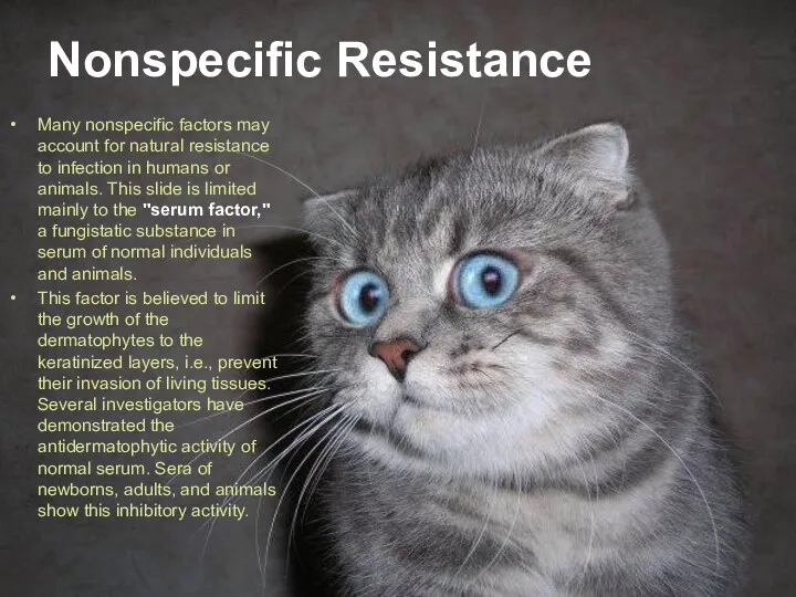 Nonspecific Resistance Many nonspecific factors may account for natural resistance