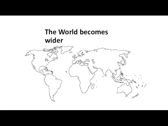 The World becomes wider
