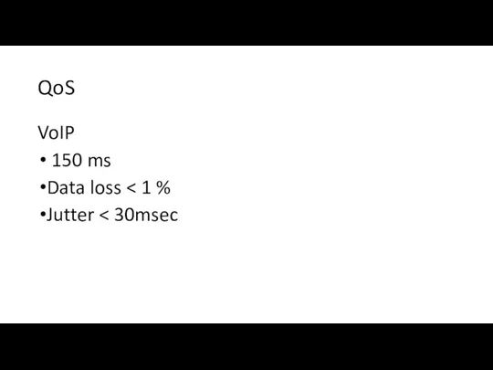 QoS VoIP 150 ms Data loss Jutter