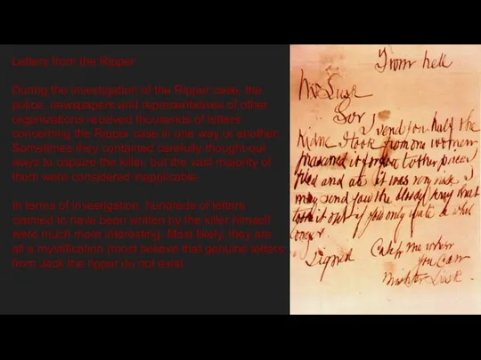 Letters from the Ripper During the investigation of the Ripper case, the police,