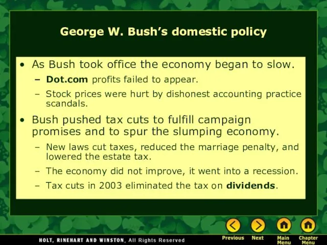 George W. Bush’s domestic policy As Bush took office the