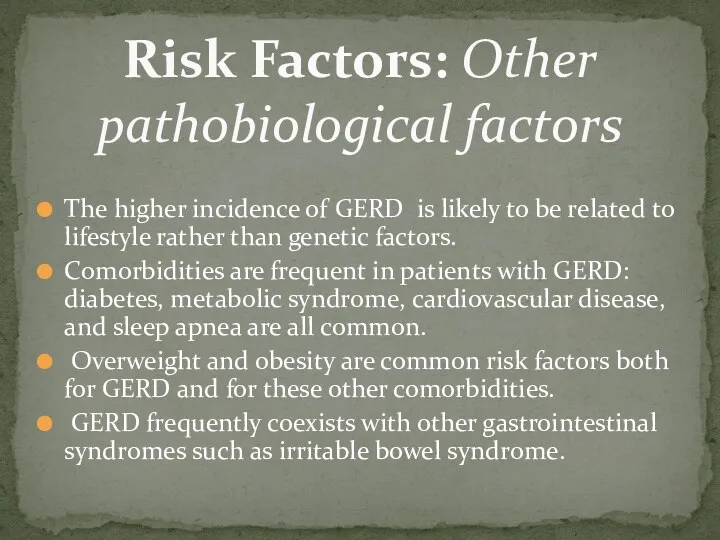 The higher incidence of GERD is likely to be related to lifestyle rather