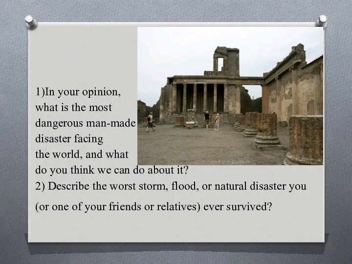 1)In your opinion, what is the most dangerous man-made disaster