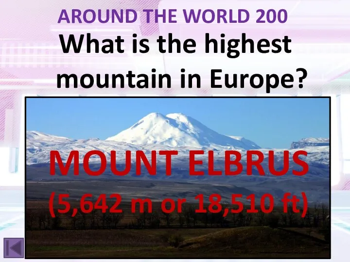 AROUND THE WORLD 200 What is the highest mountain in