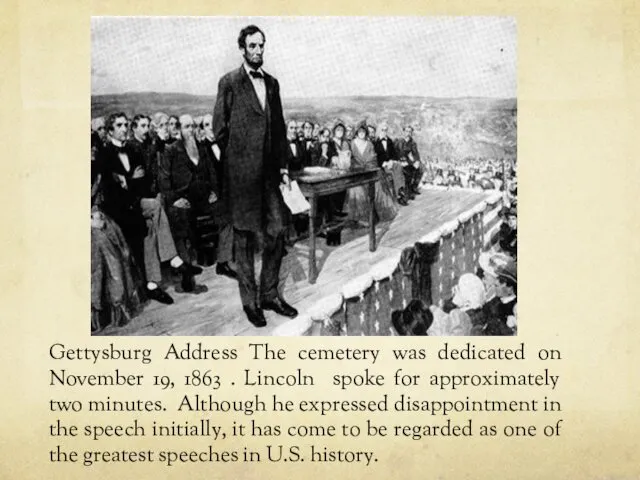 Gettysburg Address The cemetery was dedicated on November 19, 1863