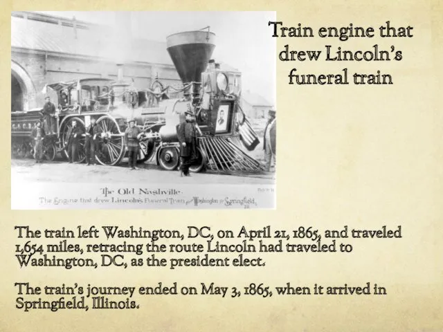 Train engine that drew Lincoln’s funeral train The train left