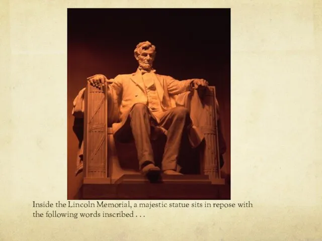 Inside the Lincoln Memorial, a majestic statue sits in repose