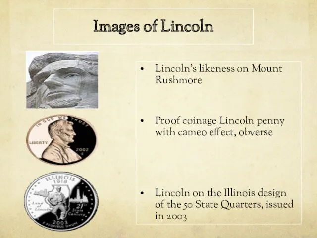 Images of Lincoln Lincoln's likeness on Mount Rushmore Proof coinage