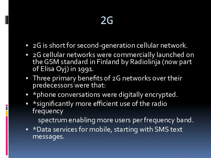 2G 2G is short for second-generation cellular network. 2G cellular