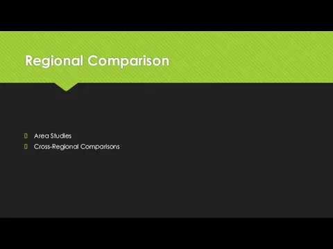 Regional Comparison Area Studies Cross-Regional Comparisons