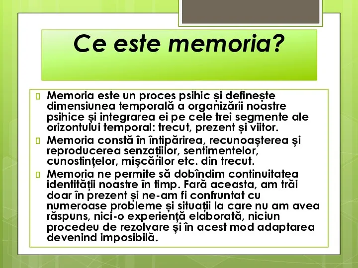 Ce este memoria? Memoria este un proces psihic și definește