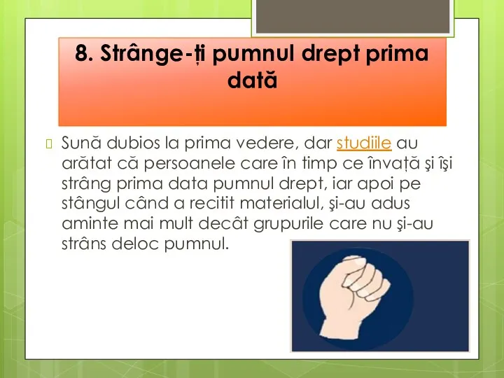 8. Strânge-ţi pumnul drept prima dată Sună dubios la prima