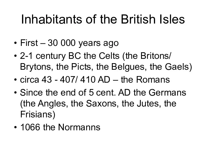 Inhabitants of the British Isles First – 30 000 years