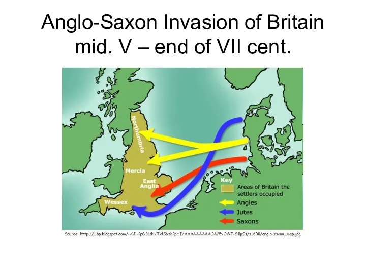 Anglo-Saxon Invasion of Britain mid. V – end of VII cent.