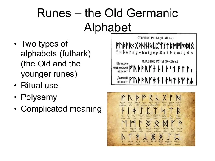 Runes – the Old Germanic Alphabet Two types of alphabets